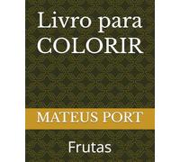 Livro para COLORIR: Frutas