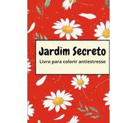 Livro para colorir jardim secreto: Livro antiestresse