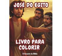 Livro para Colorir: José do Egito: História bíblica infantil para pintar e aprender