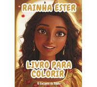 Livro para Colorir: Rainha Ester: História bíblica infantil para pintar e aprender