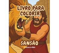 Livro para Colorir: Sansão: História bíblica infantil para pintar e aprender