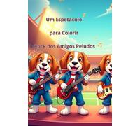 Livro para colorir - Um Espetáculo para Colorir: Rock dos Amigos Peludo
