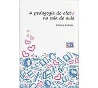 livro pedagogia do afeto na sala de aula andrade fabiana 2014
