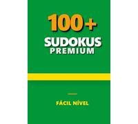Livro Premium de Sudoku: Sudokus Fáceis | Formato 6x9 Polegadas | 220 Páginas | Mais de 100 Desafios | Soluções Incluídas