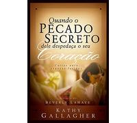 livro quando o pecado secreto dele despedaca o seu coraco kathy gallagher 2005