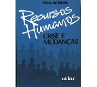 livro recursos humanos crise e mudanca flavio de toledo 2 ed 1986