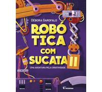 livro robotica com sucata ii uma aventura pela criatividade