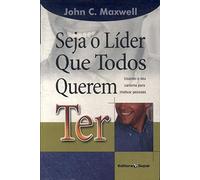 livro seja o lider que todos querem ter john c maxwell 2002