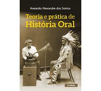 livro teoria e pratica de historia oral santos armando alexandre dos 2023