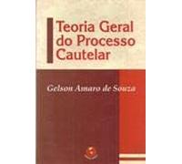 livro teoria geral do processo cautelar gelson amaro de souza 2002