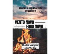 livro vento novo fogo novo i charles spurgeon e john wesley