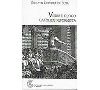 livro vieira e o jogo catolico refor ernesto cerveira d Ed. 2003