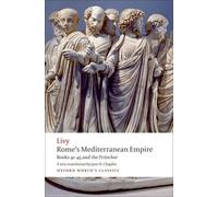 Rome's Mediterranean Empire: Books 41-45 and the Periochae