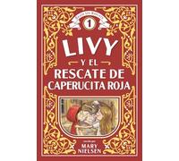 Livy y el rescate de Caperucita Roja
