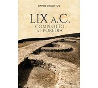 LIX a.C. Complotto a Eporedia