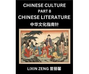 Lixin Zeng Chinese Culture (Part 8)- Chinese Literature, Learn Manda (Tascabile)