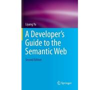 Liyang Yu A Developer’s Guide to the Semantic Web (Copertina rigida)