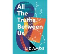 Liz Amos All the Truths Between Us (Tascabile)