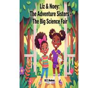 Liz and Noey: The Adventure Sisters: Book 1: The Big Science Fair
