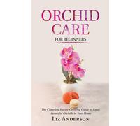 Liz Anderson Orchid Care For Beginners (Tascabile)