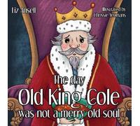 Liz Ansell The day Old King Cole was not a Merry Old Soul (Tascabile)