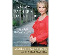Liz Balmaseda Maria Elena Salinas I Am My Father's Daughter (Tascabile)