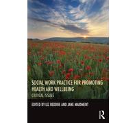 Liz Beddoe Social Work Practice for Promoting Health and Wellbeing (Tascabile)