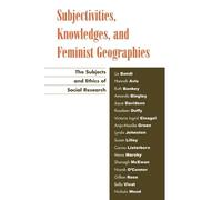 Liz Bondi Subjectivities, Knowledges, and Feminist Geographies (Tascabile)