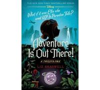 Liz Braswell Adventure Is Out There (Copertina rigida) Twisted Tale