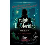 Liz Braswell Straight On Till Morning (Copertina rigida) Twisted Tale