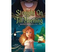 Straight On Till Morning: A Twisted Tale Graphic Novel
