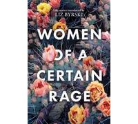 Liz Byrski Women of a Certain Rage (Tascabile)