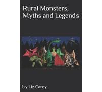 Liz Carey "Rural Monsters, Myths and Legends" (Tascabile)