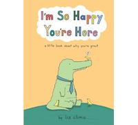 Liz Climo I’m So Happy You’re Here (Copertina rigida)
