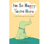 Liz Climo I'm So Happy You're Here (Copertina rigida)
