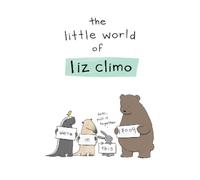 Liz Climo The Little World of Liz Climo (Copertina rigida)