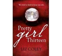 Liz Coley Pretty Girl Thirteen (Tascabile)