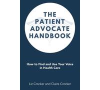 Liz Crocker Claire Crocker The Patient Advocate Handbook (Tascabile)