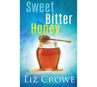 Liz Crowe Sweet Bitter Honey (Tascabile)