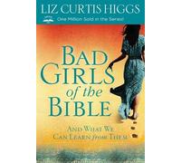 Liz Curtis Higgs Bad Girls of the Bible (Tascabile)