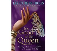 Liz Curtis Higgs It's Good to be Queen (Tascabile)