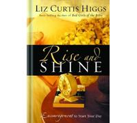 Liz Curtis Higgs Rise and Shine (Copertina rigida)