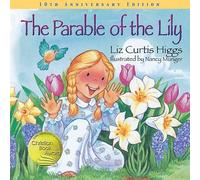 Liz Curtis Higgs The Parable of the Lily (Copertina rigida) Parable Series