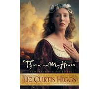 Liz Curtis Higgs Thorn in My Heart (Tascabile)