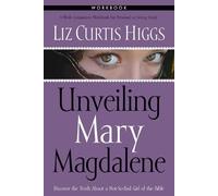 Liz Curtis Higgs Unveiling Mary Magdalene (Workbook) (Tascabile)