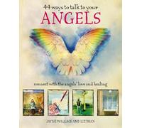Liz Dean Jayne Wallace 44 Ways to Talk to Your Angels (Copertina rigida)