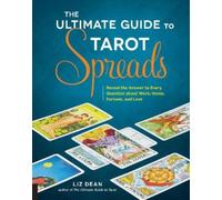 Liz Dean The Ultimate Guide to Tarot Spreads (Tascabile) Ultimate Guide to...