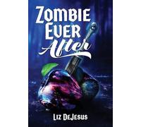Liz DeJesus Zombie Ever After (Tascabile)