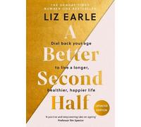 Liz Earle A Better Second Half (Copertina rigida)