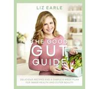 Liz Earle The Good Gut Guide (Copertina rigida)